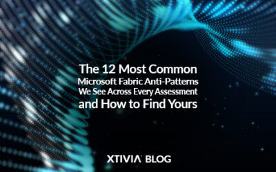 The 12 Most Common Microsoft Fabric Anti-Patterns We See Across Every Assessment — and How to Find Yours