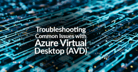 Azure Virtual Desktop: Troubleshooting Tips