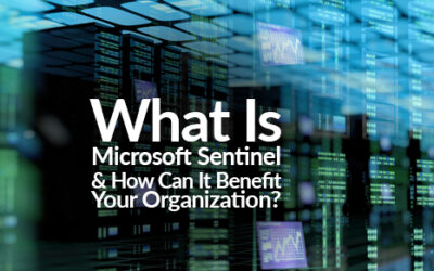 What Is Microsoft Sentinel and How Can It Benefit Your Organization?